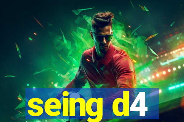 seing d4